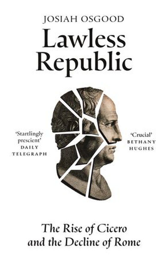 Lawless Republic - The Rise of Cicero and the Decline of Rome (ebok) av Josiah Osgood