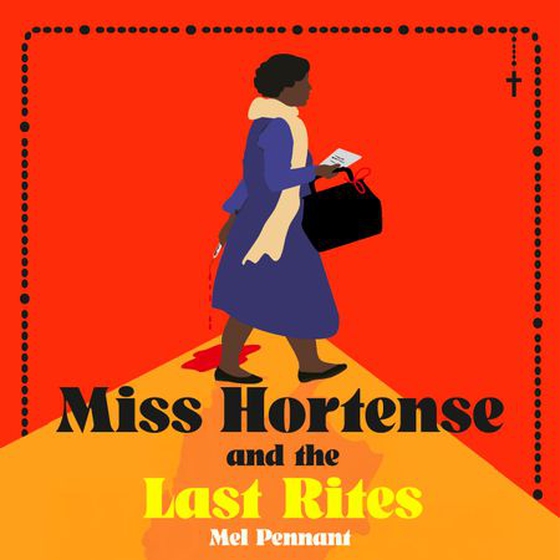 Miss Hortense and the Last Rites (lydbok) av Mel Pennant