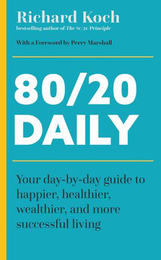80/20 Daily - Your Day-by-Day Guide to Happier, Healthier, Wealthier, and More Successful Living using the 8020 Principle (ebok) av Richard Koch