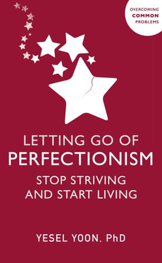 Letting Go of Perfectionism - Stop Striving and Start Living (ebok) av Yesel Yoon