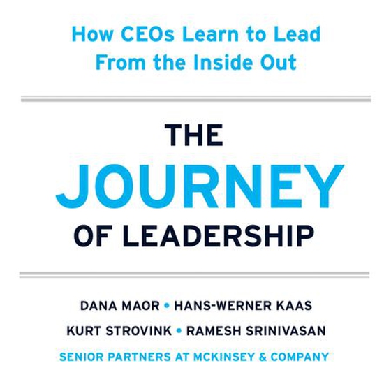 The Journey of Leadership - How CEOs Learn to Lead from the Inside Out (lydbok) av Dana Maor