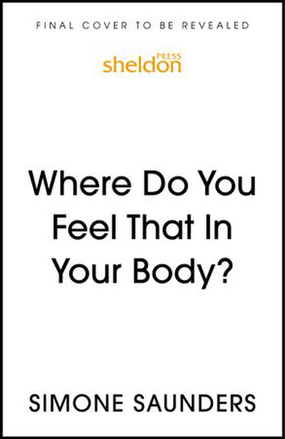 Where Do You Feel That In Your Body?