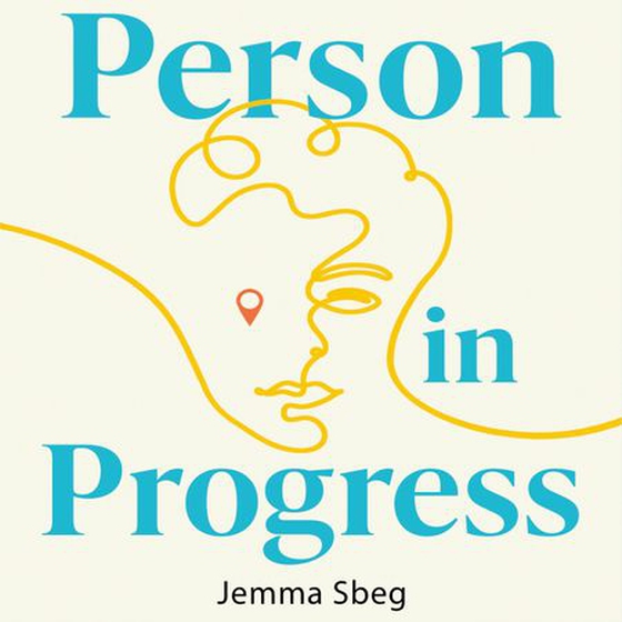 Person in Progress - A Roadmap to the Psychology of Your 20s (lydbok) av Jemma Sbeg