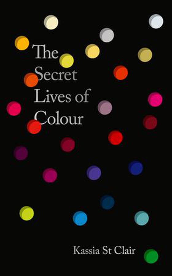 The Secret Lives of Colour - AMAZING NEW EDITION + 25 NEW COLOURS (ebok) av Kassia St Clair