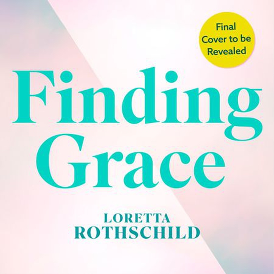 Finding Grace (lydbok) av Loretta Rothschild