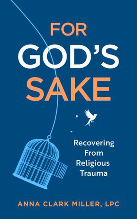 For God's Sake - Recovering from Religious Trauma (ebok) av Anna Clark Miller