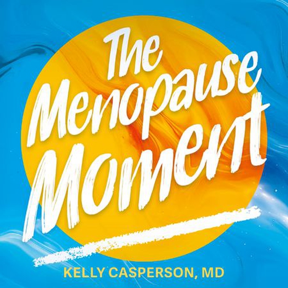 The Menopause Moment - Mindset, Hormones and Science for Optimal Longevity (lydbok) av Kelly Casperson M.D.