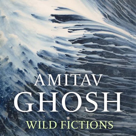 Wild Fictions (lydbok) av Amitav Ghosh