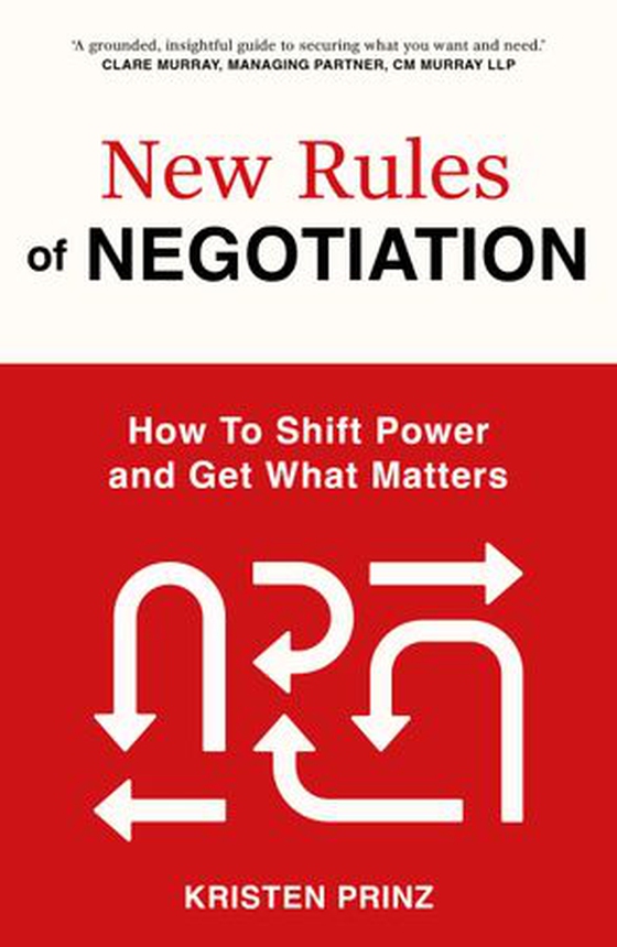 New Rules of Negotiation - How to Shift Power and Get What Matters (ebok) av Kristen Prinz