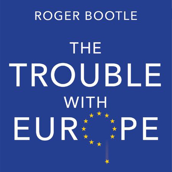 The Trouble With Europe - A Decade Beyond the Brexit Vote (lydbok) av Roger Bootle