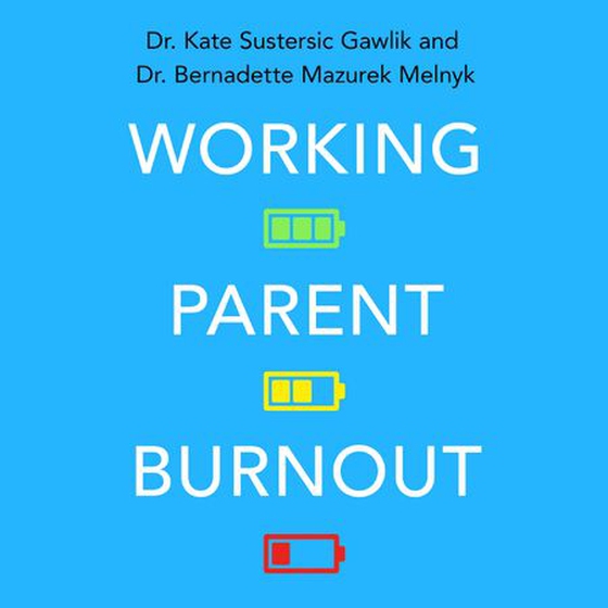 Working Parent Burnout - 8 Strategies to Thrive, Not Just Survive (lydbok) av Kate Sustersic Gawlik