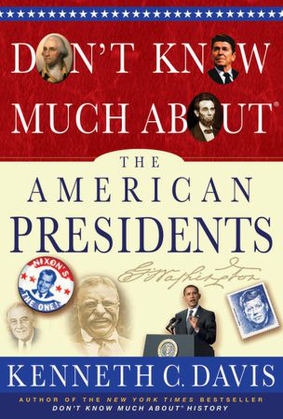 Don't Know Much About® the American Presidents (ebok) av Kenneth C. Davis
