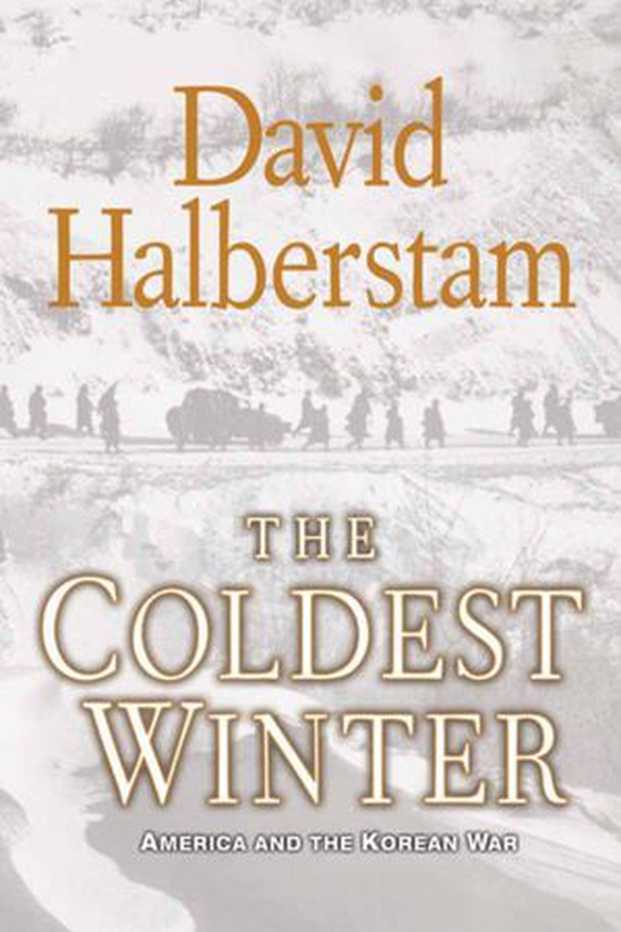 The Coldest Winter - America and the Korean War (ebok) av David Halberstam