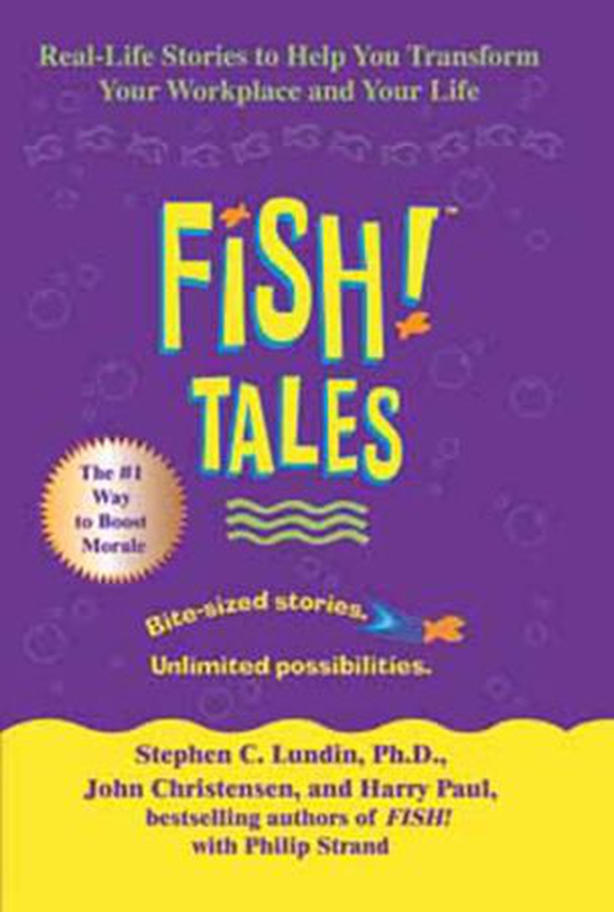 Fish! Tales - Real-Life Stories to Help You Transform Your Workplace and Your Life (ebok) av Stephen C. Lundin