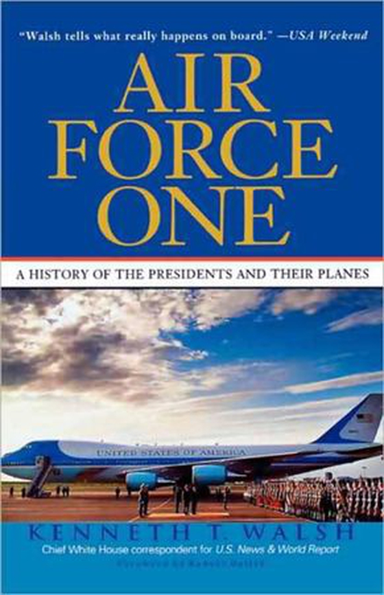 Air Force One - A History of the Presidents and Their Planes (ebok) av Kenneth T. Walsh