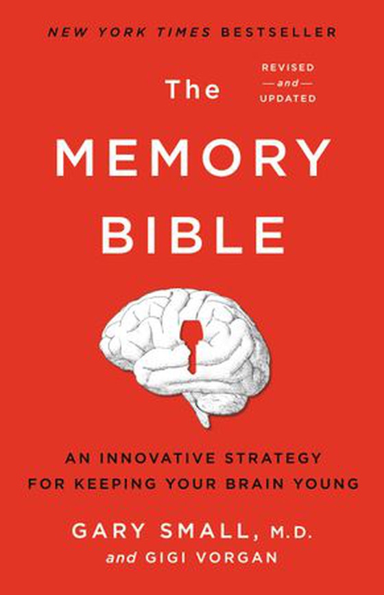 The Memory Bible - An Innovative Strategy for Keeping Your Brain Young (ebok) av Gary Small