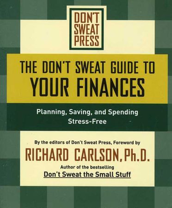 The Don't Sweat Guide to Your Finances - Planning, Saving, and Spending Stress-Free (ebok) av Editors of Don't Sweat Press