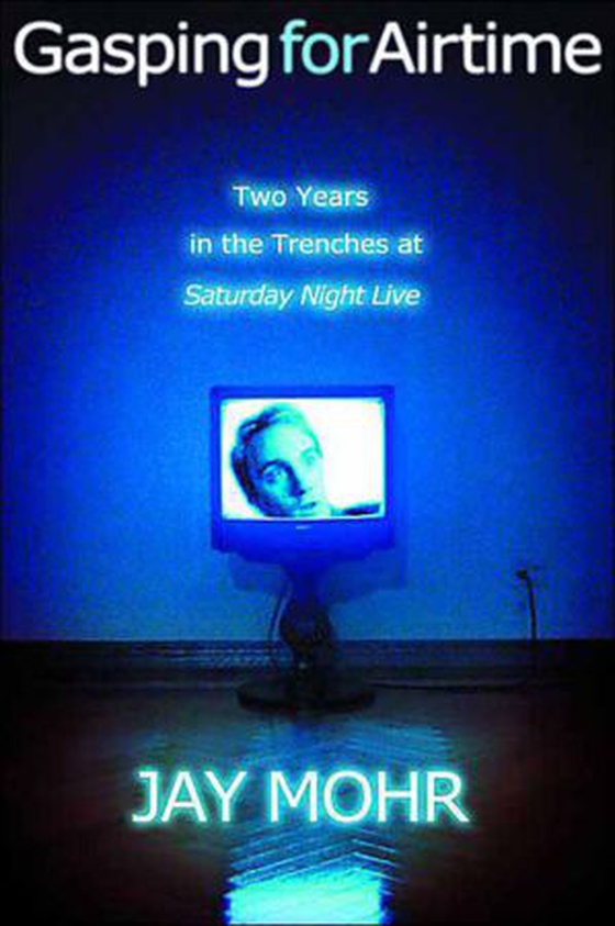 Gasping for Airtime - Two Years in the Trenches of Saturday Night Live (ebok) av Jay Mohr