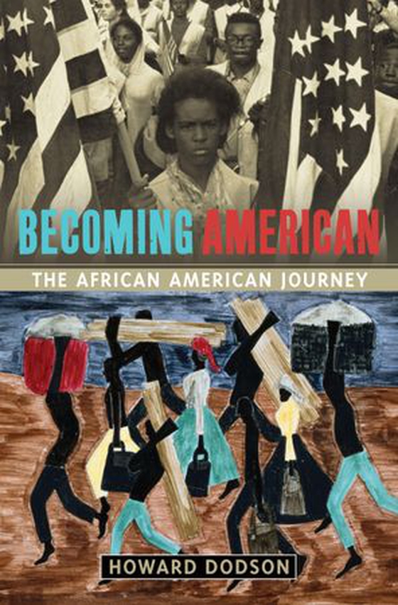 Becoming American - The African-American Journey (ebok) av Howard Dodson
