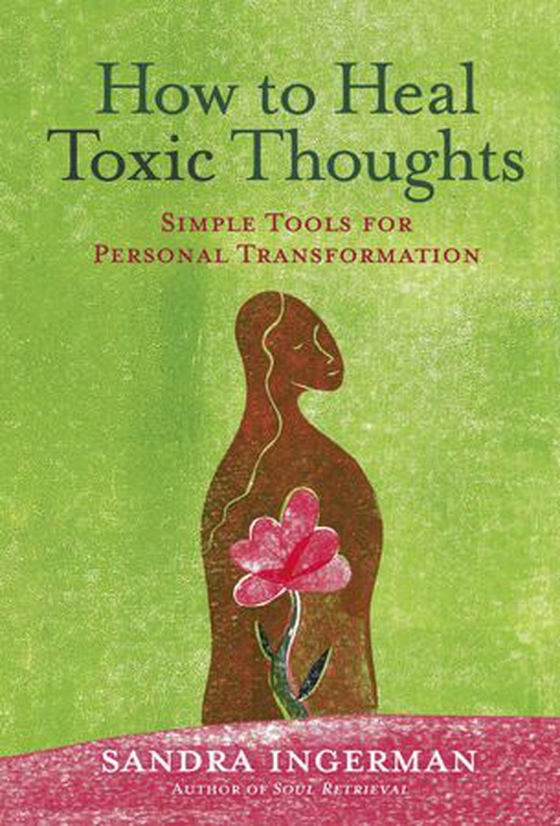 How to Heal Toxic Thoughts - Simple Tools for Personal Transformation (ebok) av Sandra Ingerman