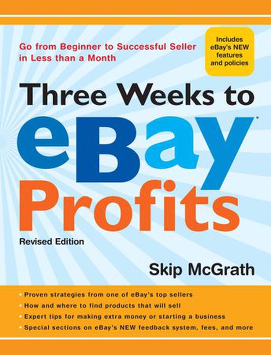 Three Weeks to eBay® Profits, Revised Edition - Go from Beginner to Successful Seller in Less than a Month (ebok) av Skip McGrath