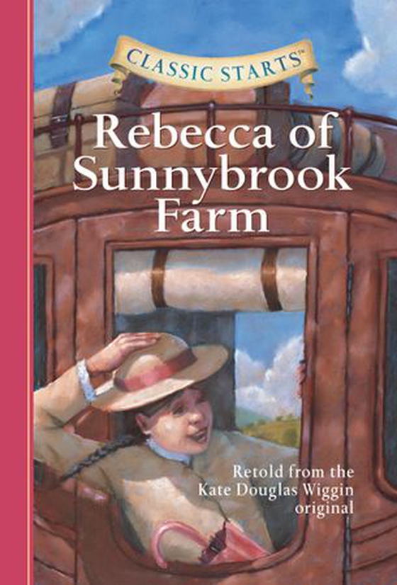 Classic Starts®: Rebecca of Sunnybrook Farm (ebok) av Kate Douglas Wiggin