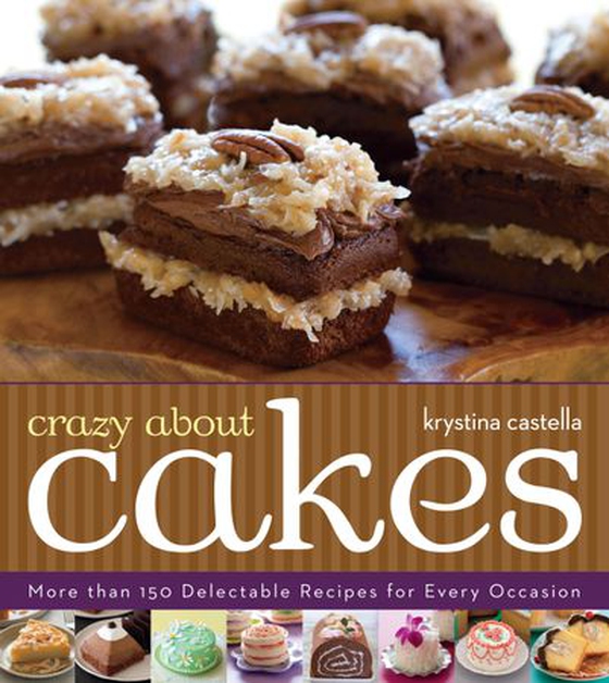 Crazy About Cakes - 300 Delectable Recipes for Every Occasion (ebok) av Krystina Castella