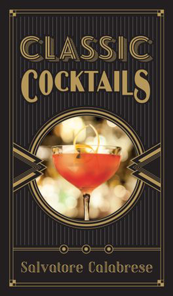Classic Cocktails (ebok) av Salvatore Calabrese