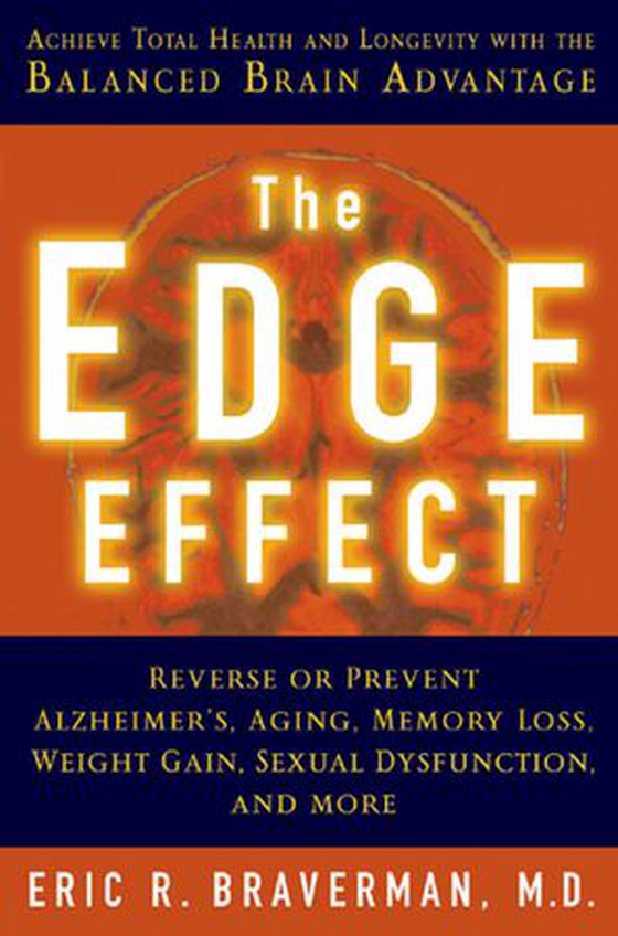 The Edge Effect - Achieve Total Health and Longevity with the Balanced Brain Advantage (ebok) av Eric R. Braverman
