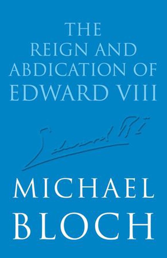 The Reign and Abdication of Edward VIII