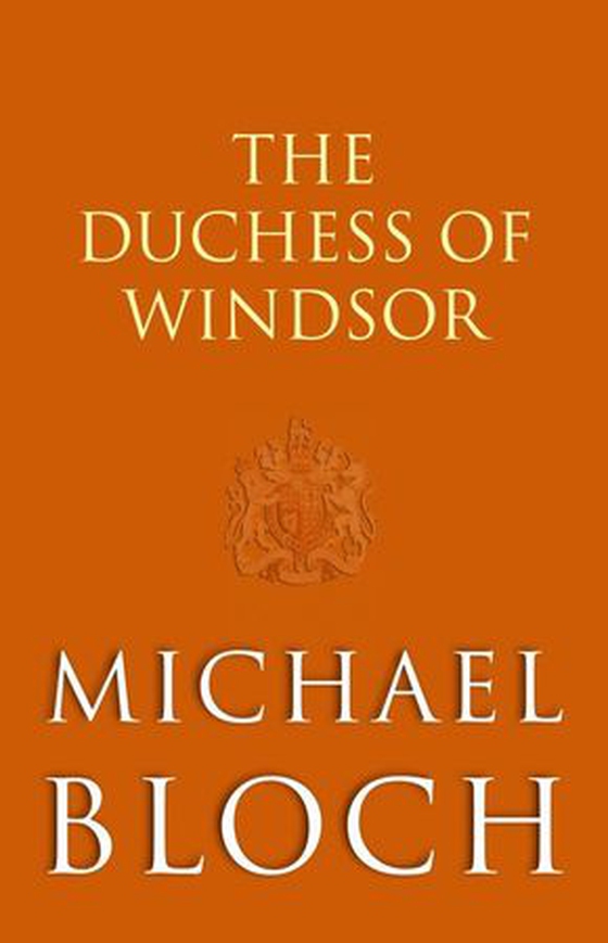 The Duchess of Windsor - The Truth About the Royal Family's Greatest Scandal (ebok) av Michael Bloch