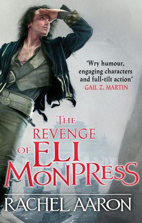 The Revenge of Eli Monpress - An omnibus containing The Spirit War and Spirit's End (ebok) av Rachel Aaron