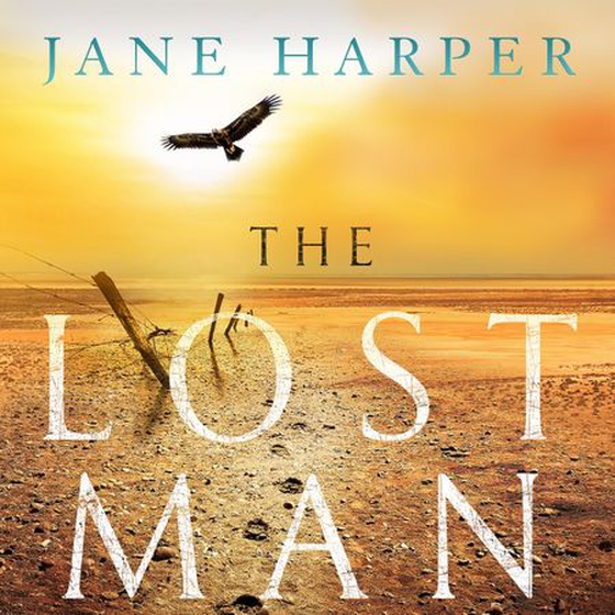 The Lost Man - 'her most accomplished yet: a moving story of loneliness, grief and redemption' The Times (lydbok) av Jane Harper