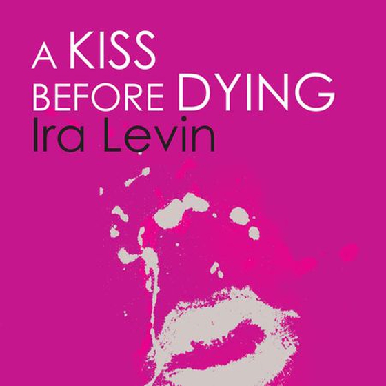 A Kiss Before Dying - with a brand new introduction by Anthony Horowitz (lydbok) av Ira Levin