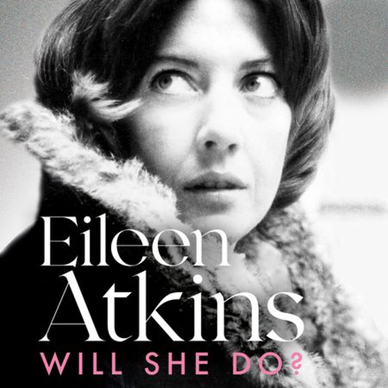 Will She Do? - Act One of a Life on Stage (lydbok) av Eileen Atkins
