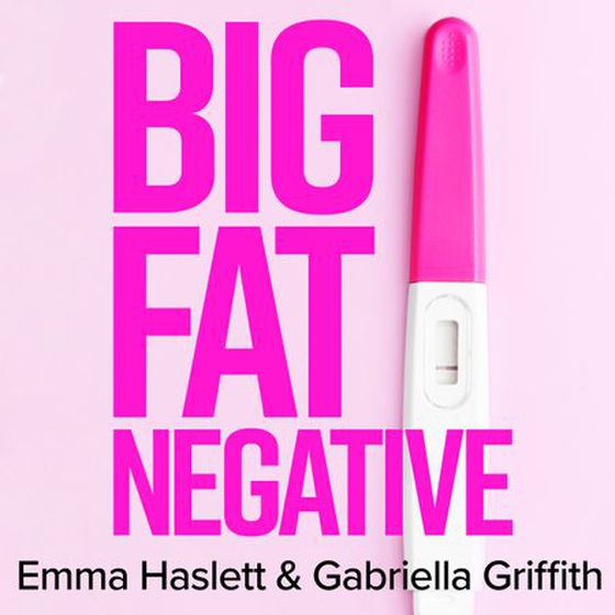 Big Fat Negative - The Essential Guide to Infertility, IVF and the Trials of Trying for a Baby (lydbok) av Emma Haslett