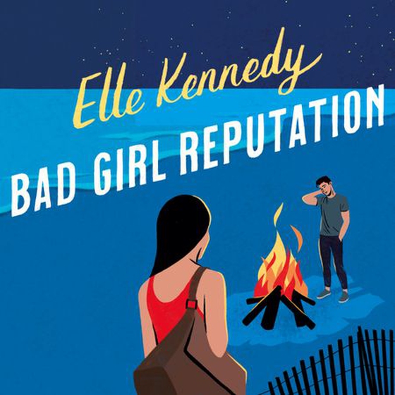 Bad Girl Reputation - an addictive second chance romance from the TikTok sensation (lydbok) av Elle Kennedy
