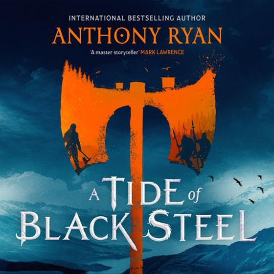 A Tide of Black Steel - the bloody first novel in a blockbuster epic fantasy series with a strong Norse flavour (lydbok) av Anthony Ryan