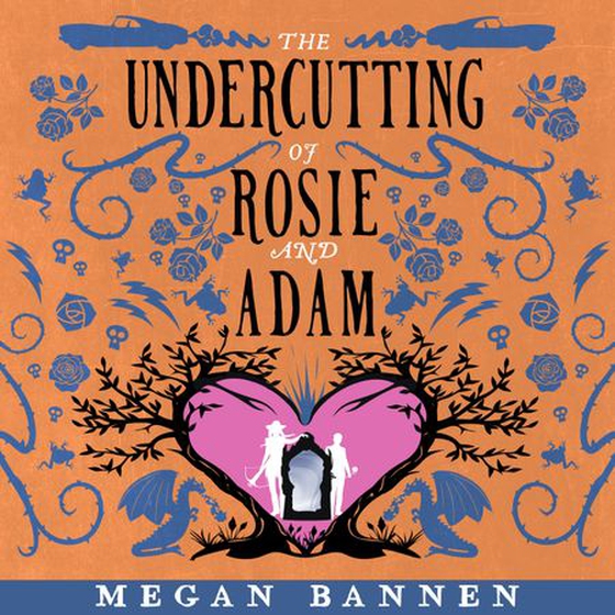 The Undercutting of Rosie and Adam (lydbok) av Megan Bannen