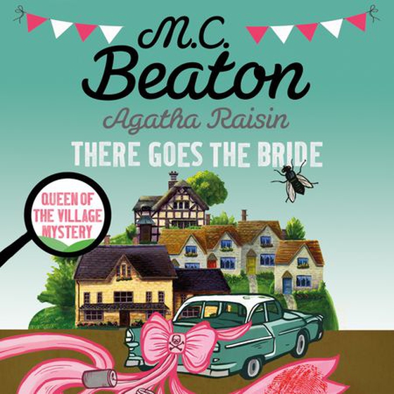 Agatha Raisin: There Goes The Bride (lydbok) av M.C. Beaton