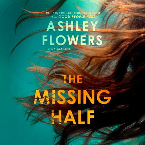 The Missing Half - The gripping New York Times bestseller from the host of Crime Junkie (lydbok) av Ashley Flowers