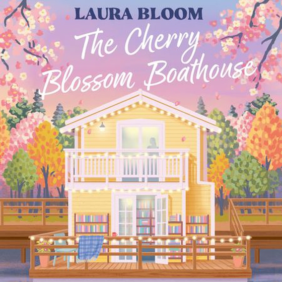 The Cherry Blossom Boathouse - Discover the perfect small-town romance full of heart, heat and a guaranteed HEA (lydbok) av Laura Bloom