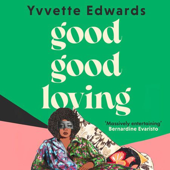 Good Good Loving - A family story about secrets, love and loss that will make you laugh and cry (lydbok) av Yvvette Edwards