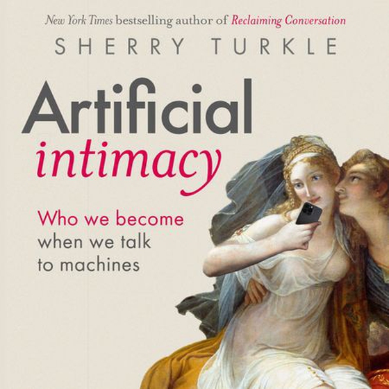 Artificial Intimacy - Who We Become When we Talk to Machines, "groundbreaking research and beautiful writing," Jonathan Haidt, author of The Anxious Generation (lydbok) av Sherry Turkle