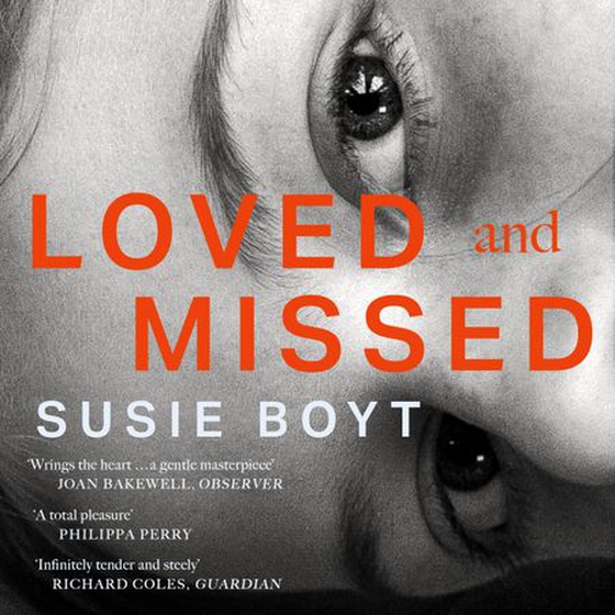Loved and Missed (lydbok) av Susie Boyt