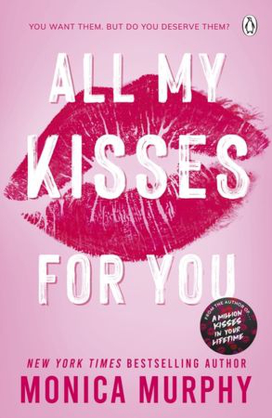 All My Kisses for You - Lancaster Prep: The Next Generation: The new spicy romance series from the New York Times bestselling author (ebok) av Monica Murphy