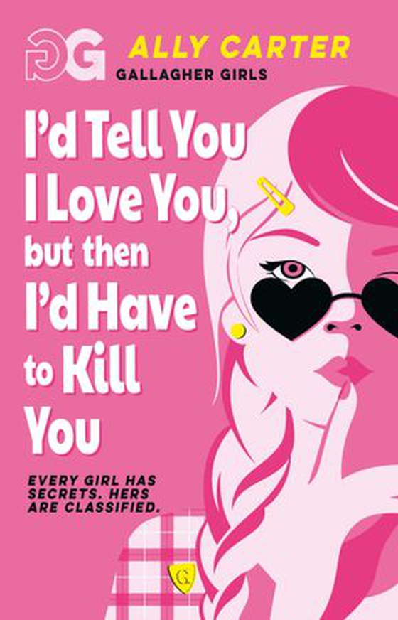 I'd Tell You I Love You, But Then I'd Have to Kill You