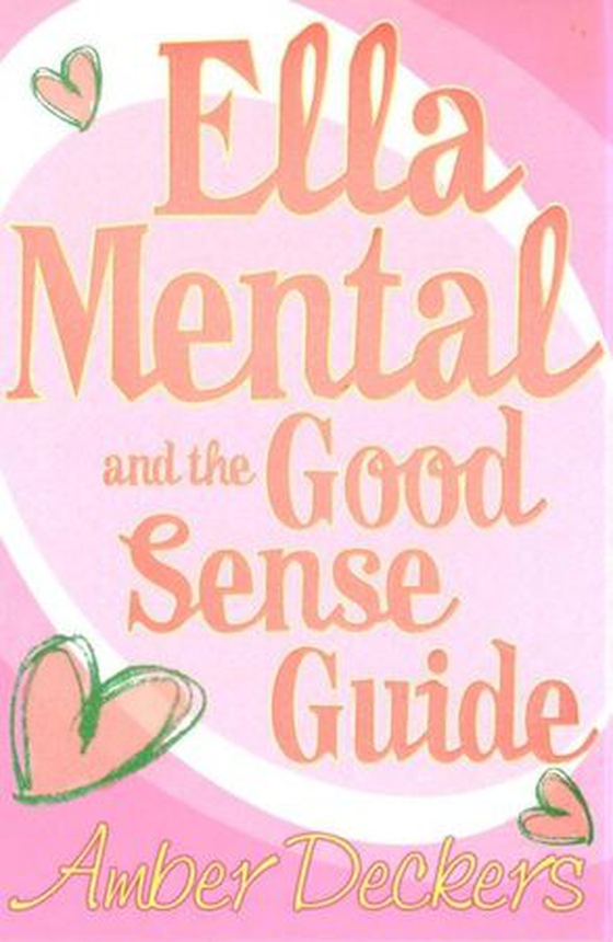 Ella Mental and The Good Sense Guide (ebok) av Amber Deckers