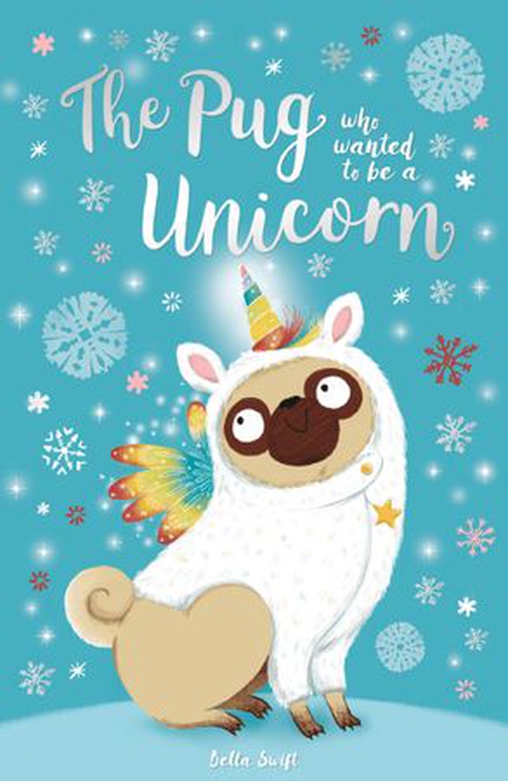 The Pug who wanted to be a Unicorn (ebok) av Bella Swift