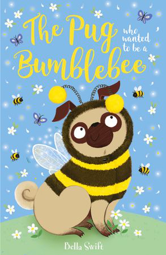 The Pug who wanted to be a Bumblebee (ebok) av Bella Swift